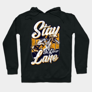 Cute & Funny Stay In Your Lane Horseriding Racing Hoodie